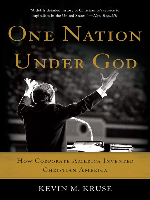 Title details for One Nation Under God by Kevin M. Kruse - Available